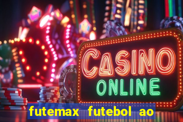 futemax futebol ao vivo na tv